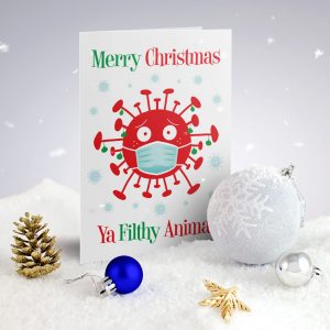 Merry Christmas ya filthy animal coronavirus covid 19 funny lockdown Christmas card